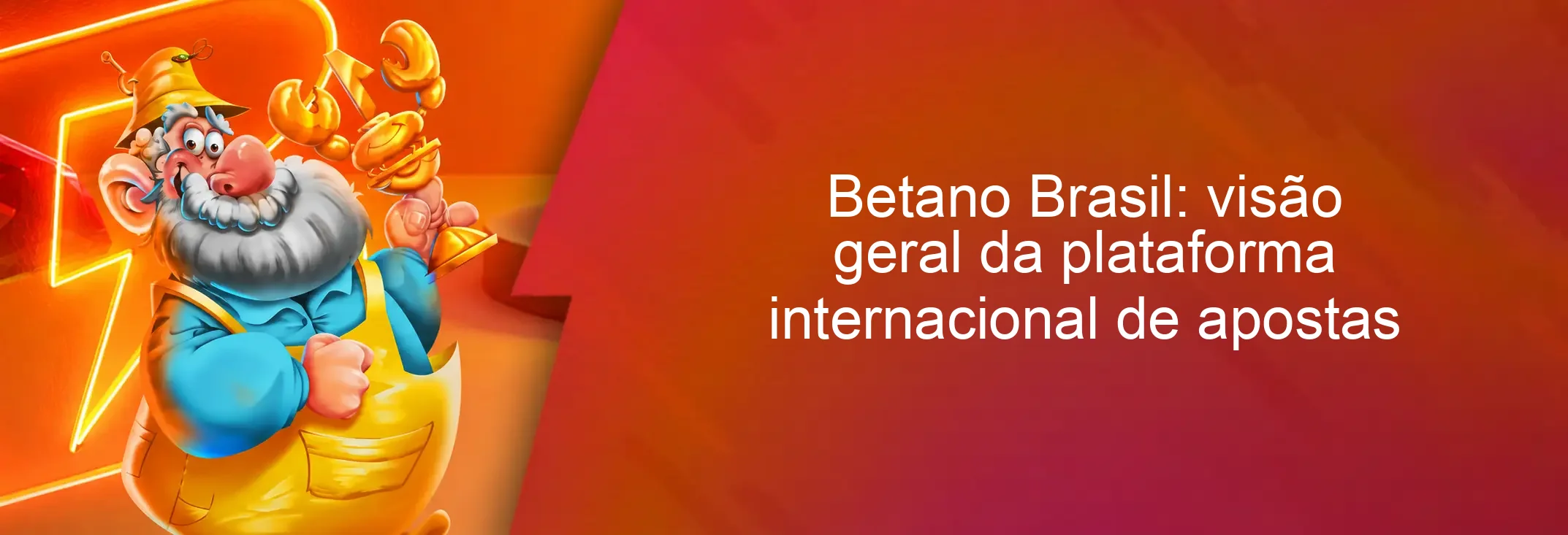 Betano Brasil: visão geral da plataforma internacional de apostas